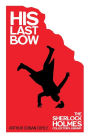 His Last Bow - Some Later Reminiscences - The Sherlock Holmes Collector's Library
