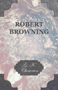 Title: Robert Browning, Author: G. K. Chesterton