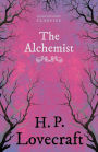 The Alchemist (Fantasy and Horror Classics);With a Dedication by George Henry Weiss