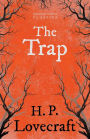 The Trap (Fantasy and Horror Classics);With a Dedication by George Henry Weiss