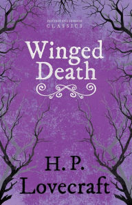 Title: Winged Death (Fantasy and Horror Classics);With a Dedication by George Henry Weiss, Author: H. P. Lovecraft