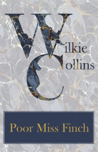 Title: Poor Miss Finch, Author: Wilkie Collins