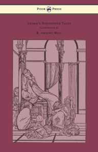 Grimm's Household Tales - Edited and Partly Translated Anew by Marian Edwardes - Illustrated by R. Anning Bell