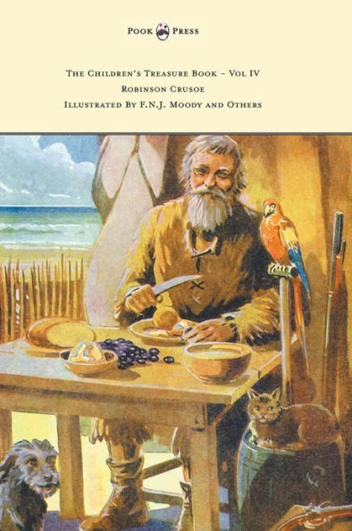 The Children's Treasure Book - Vol IV - Robinson Crusoe - Illustrated By F.N.J. Moody and Others