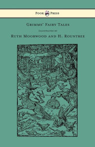 Title: Grimms' Fairy Tales - Illustrated by Ruth Moorwood and H. Rountree, Author: Brothers Grimm