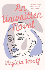 Title: An Unwritten Novel;With the Essay 'How Should One Read a Book?', Author: Virginia Woolf