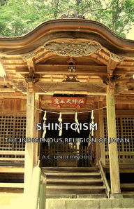 Title: Shintoism: The Indigenous Religion of Japan, Author: A. C. Underwood