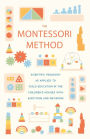 The Montessori Method: Scientific Pedagogy as Applied to Child Education in the Children's Houses with Additions and Revisions