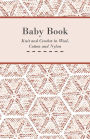 Baby Book - Knit and Crochet in Wool, Cotton and Nylon