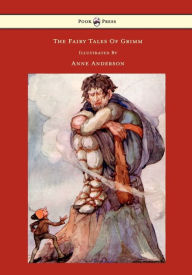 Title: The Fairy Tales of Grimm - Illustrated by Anne Anderson, Author: Brothers Grimm