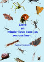 Lieve En Minder Lieve Beestjes Om Ons Heen.