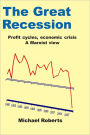 The Great Recession: Profit Cycles, Economic Crisis: A Marxist View