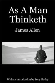 essay on as a man thinketh As a man thinketh: table of contents home spiritual freedom library as a man thinketh by james allen author of from poverty to power, all these things added,. essay on as a man thinketh As a man thinketh: table of contents home spiritual freedom library as a man thinketh by james allen author of from poverty to power, all these things added,.