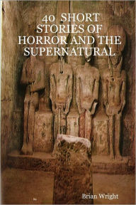 40 Short Stories of Horror and the Supernatural
