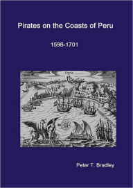 Pirates On the Coasts of Peru, 1598-1701
