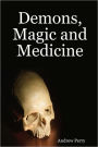 Demons, Magic and Medicine