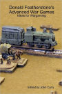 Donald Featherstone's Advanced War Games: Ideas for Wargaming
