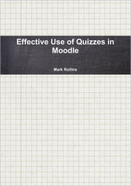 Effective Use of Quizzes In Moodle