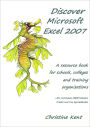 Discover Microsoft Excel 2007: A Resource Book for Schools, Colleges and Training Organisations