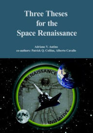 Three Theses for the Space Renaissance