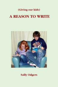 (Giving Our Kids) A Reason to Write