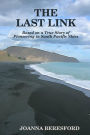 The Last Link: Based on a true Story of Pioneering in South Pacific Skies