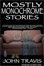Mostly Monochrome Stories