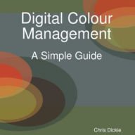 Digital Colour Management: A Simple Guide