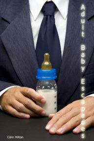 Adult Baby Escapades: E Book