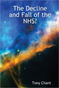 The Decline and Fall of the NHS?
