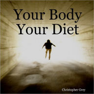 Your Body Your Diet