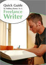 Quick Guide to Making Money as a Freelance Writer