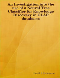 An Investigation into the Use of a Neural Tree Classifier for Knowledge Discovery in OLAP Databases