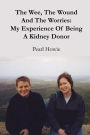 The Wee, the Wound and the Worries: My Experience of Being a Kidney Donor