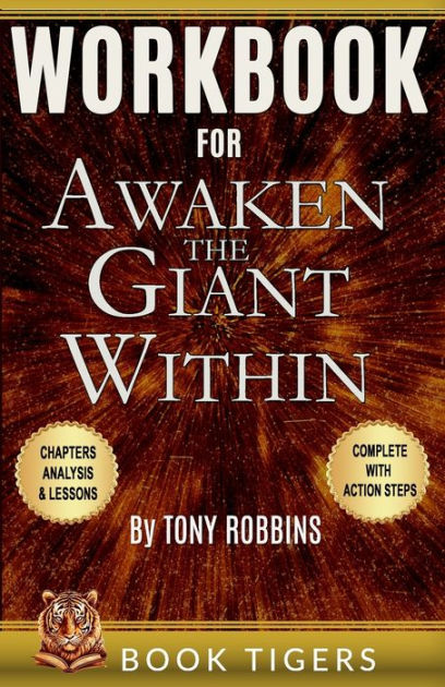 Workbook For Awaken The Giant Within By Tony Robbins By Book Tigers