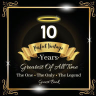 Title: 10 Years Perfect Vintage Guest Book: Fabulous For Your Party - Keepsake of Family and Friends Treasured Messages and Photos, Author: Sticky Lolly