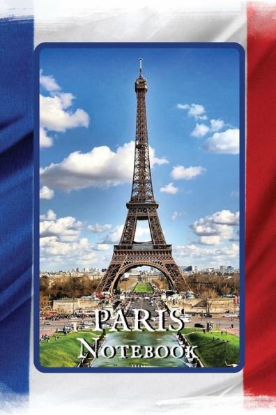 Paris Notebook Eiffel Tower: A Simple Lined Paris Themed Notebook