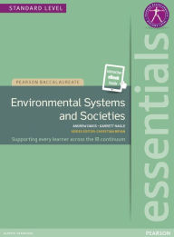 Ib Essentials Environmental Systems And Societies Student Text With Pearson Etext