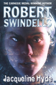 Title: Jacqueline Hyde, Author: Robert Swindells