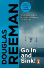 Go In and Sink!: riveting, all-action WW2 naval warfare from Douglas Reeman, the all-time bestselling master of storyteller of the sea