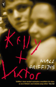 Title: Kelly + Victor, Author: Niall Griffiths