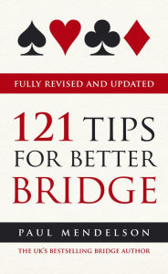 Title: 121 Tips for Better Bridge, Author: Paul Mendelson