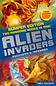 Title: Alien Invaders: Rockhead & Infernox (2 Books in 1): Two Book Bind-up, Author: Max Silver