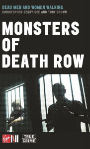 Title: Monsters Of Death Row, Author: Anthony Gordon Brown