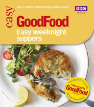 Title: Good Food: Easy Weeknight Suppers, Author: Barney Desmazery