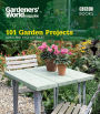 Gardeners' World: 101 Garden Projects: Quick and Easy DIY Ideas