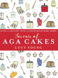 Title: The Secrets of Aga Cakes, Author: Lucy Young