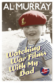 Title: Watching War Films With My Dad, Author: Al Murray