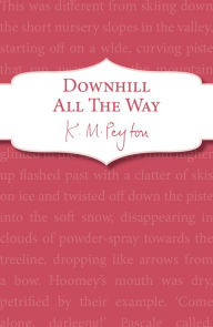 Title: Downhill All The Way, Author: K M Peyton