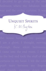 Title: Unquiet Spirits, Author: K M Peyton
